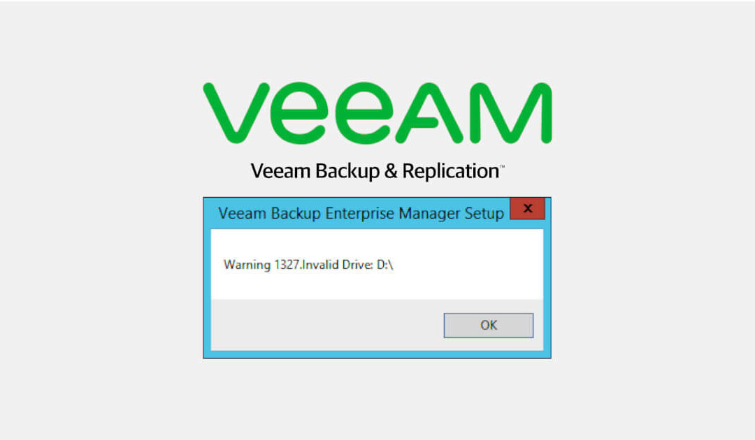 Veeam Backup & Replication Fehlermeldung: Warning 1327.Invalid Drive: D:\
